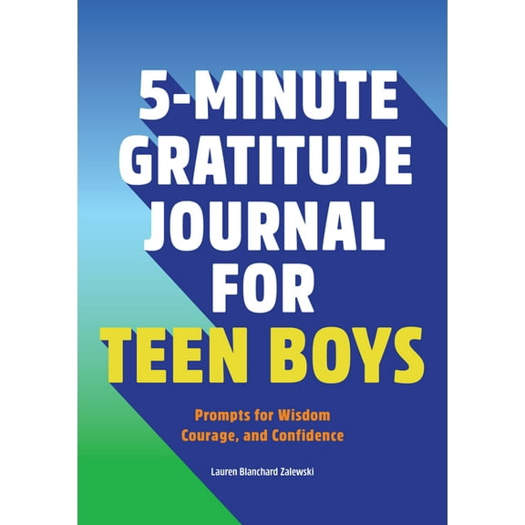5-Minute Gratitude Journal for Teen Boys: Prompts for Wisdom, Courage, and Confidence, (Paperback)