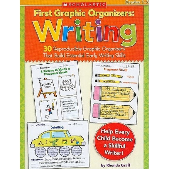 Pre-Owned First Graphic Organizers: Writing: 30 Reproducible Graphic Organizers That Build Essential Early Writing Skills (Paperback) 0545150477 9780545150477