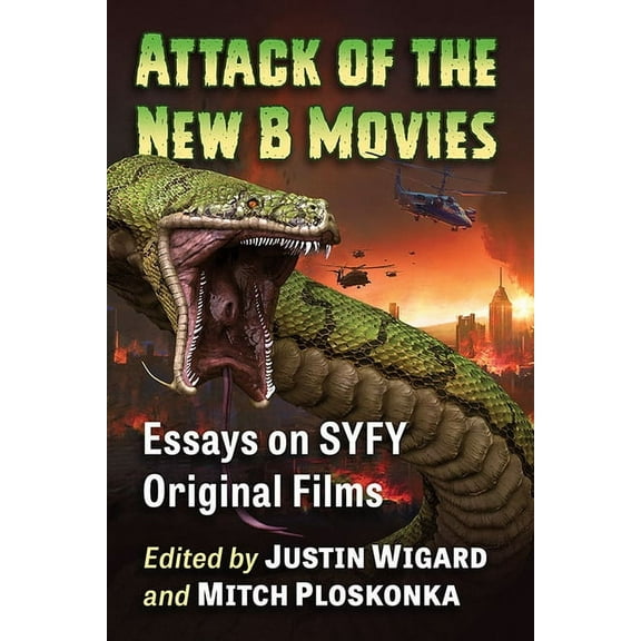 Attack of the New B Movies: Essays on SYFY Original Films, (Paperback)