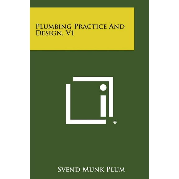 Plumbing Practice and Design, V1