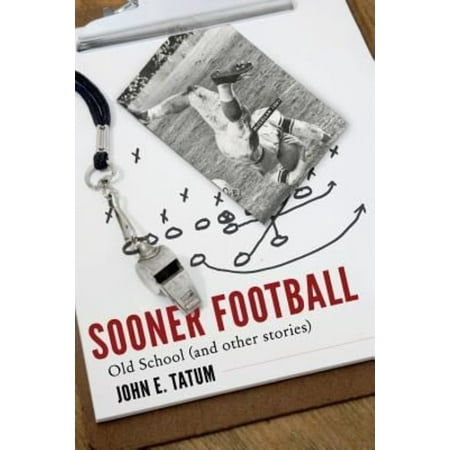 Sooner Football: Old School and Other Stories