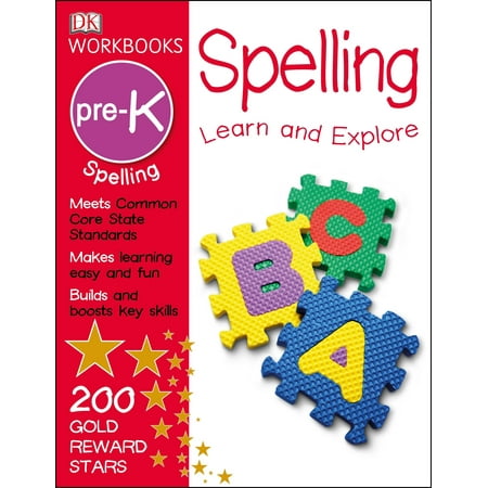DK Workbooks: Spelling, Pre-K : Learn and Explore (Best Way To Learn Spellings)