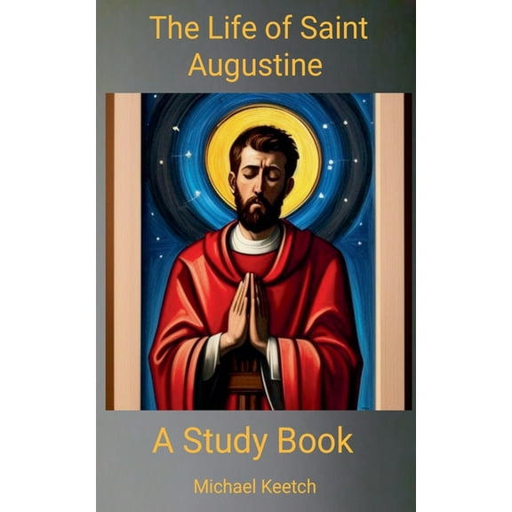 Great Christians The Life of Saint Augustine, Book 1, (Paperback)