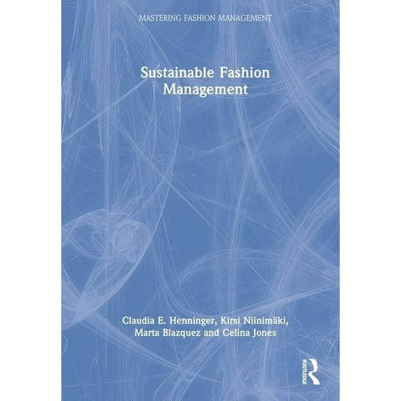 Mastering Fashion Management Sustainable Fashion Management, (Hardcover)