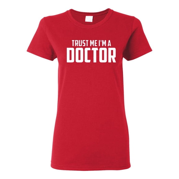 Ladies Trust Me I'm A Doctor T-Shirt Tee