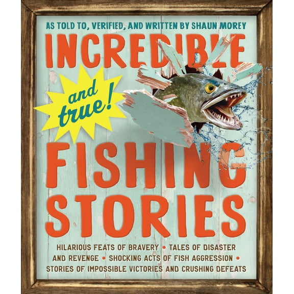 Incredible--and True!--Fishing Stories - Paperback