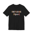 thumbnail image 3 of Cute Fortylicious squad 40th birthday party funny Fortieth Unisex T-shirt, 3 of 8