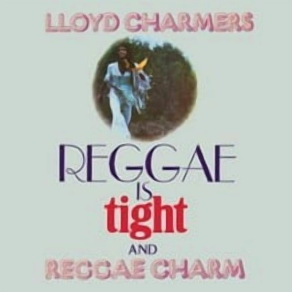 Lloyd Charmers - Reggae Is Tight & Reggae Charm - Expanded - Music & Performance - CD