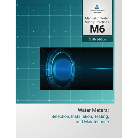 M6 Water Meters: Selection Installation Testing and Maintenance (Paperback)