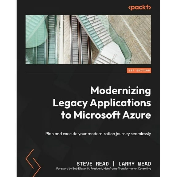 Modernizing Legacy Applications to Microsoft Azure: Plan and execute your modernization journey seamlessly (Paperback)