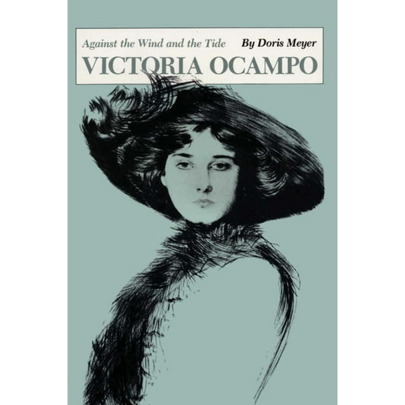 Texas Pan American Victoria Ocampo: Against the Wind and the Tide, (Paperback)