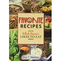 Favorite Recipes from the What Hawaii Likes to Eat Series