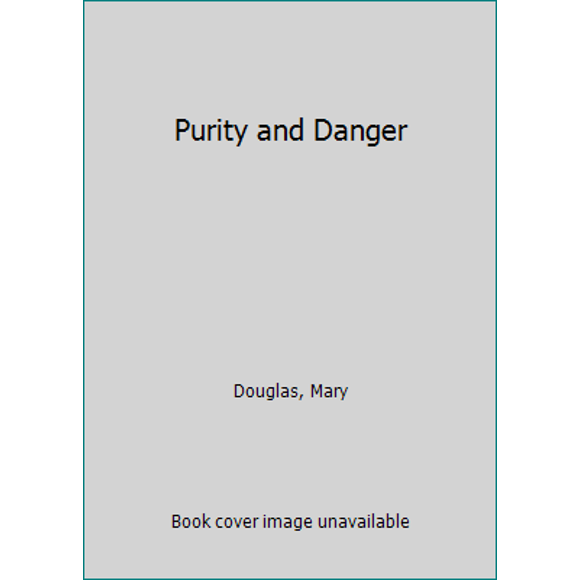 Pre-Owned Purity and Danger: An Analysis of the Concepts of Pollution and Taboo (Paperback) 0744800110 9780744800111