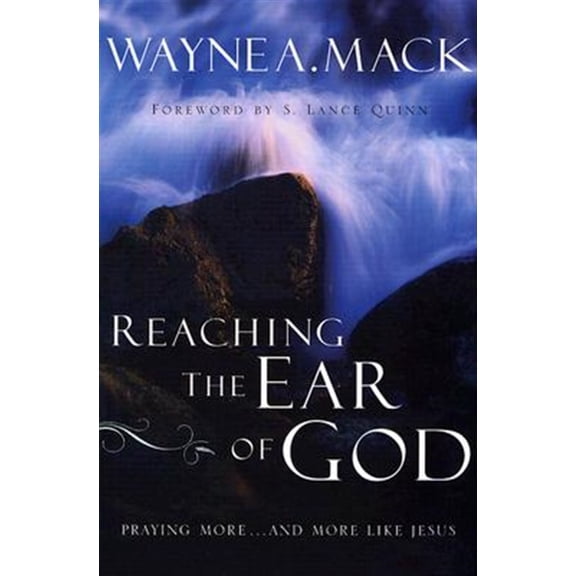 Pre-Owned Reaching the Ear of God: Praying More . . . and More Like Jesus (Paperback) 0875526136 9780875526133