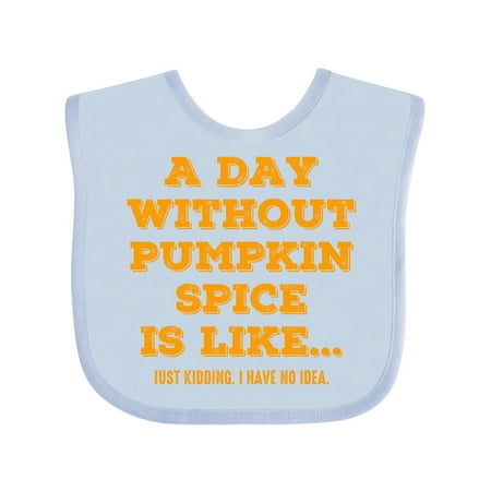 

Inktastic Day Without Pumpkin Spice Gift Baby Boy or Baby Girl Bib
