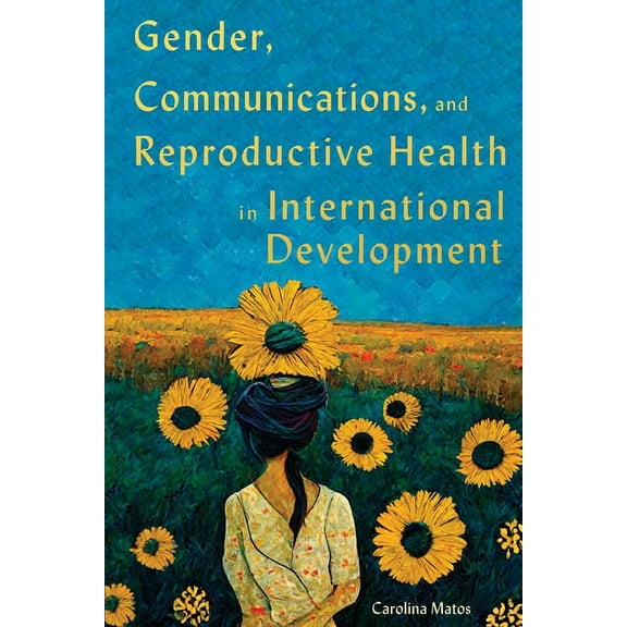McGill-Queen's/Brian Mulroney Institute Gender, Communications, and Reproductive Health in International Development: Volume 15, (Paperback)