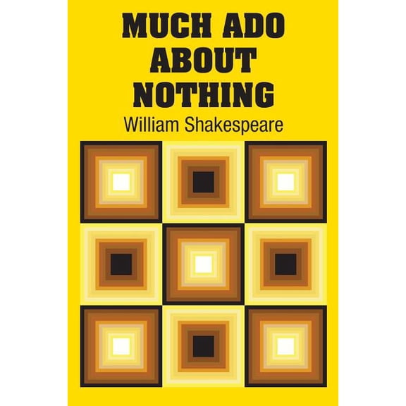 Much Ado About Nothing, (Paperback)