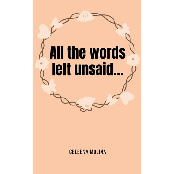 All the words left unsaid..., (Paperback)