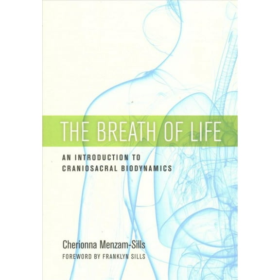 The Breath of Life : An Introduction to Craniosacral Biodynamics (Paperback)