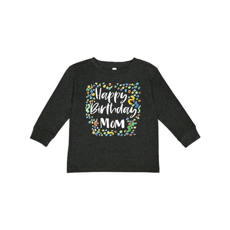 

Inktastic Happy Birthday Mom Boys or Girls Long Sleeve Toddler T-Shirt