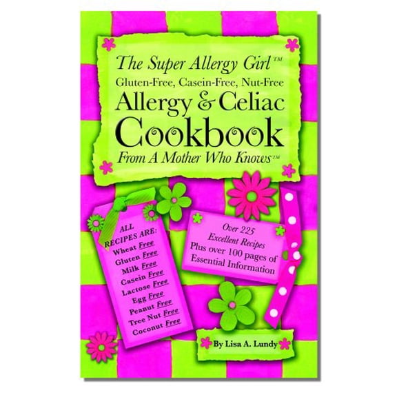 Pre-Owned The Super Allergy Girl Cookbook; Gluten-free Casein-free Nut-free. (Paperback) 0979754208 9780979754203
