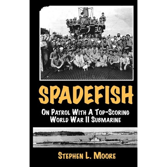 Spadefish: On Patrol with a Top-Scoring WWII Submarine (Paperback)