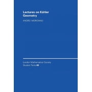 London Mathematical Society Student Text Lectures on Kahler Geometry, Book 69, (Paperback)
