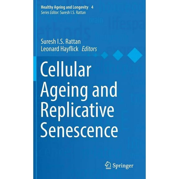 Healthy Ageing and Longevity Cellular Ageing and Replicative Senescence, Book 4, (Hardcover)