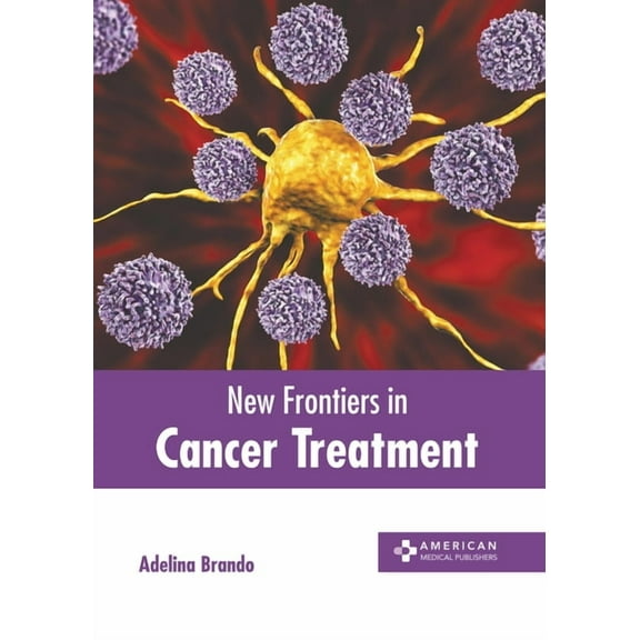 New Frontiers in Cancer Treatment, (Hardcover)