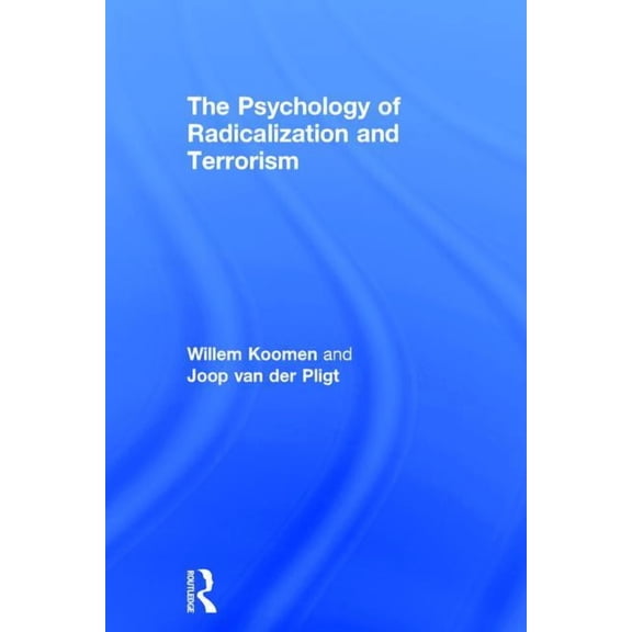 The Psychology of Radicalization and Terrorism, (Hardcover)