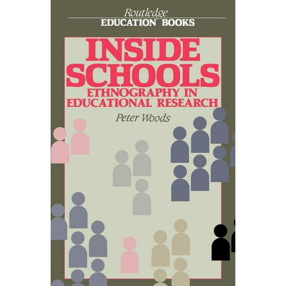 Routledge Education Books Inside Schools: Ethnography in Schools, (Paperback)