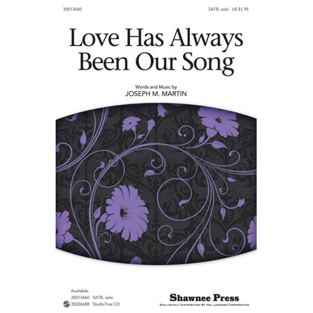 Karaoke Our Song Shawnee Press Love Has Always Been Our Song SATB Chorus and Solo composed by Joseph M. Martin ()