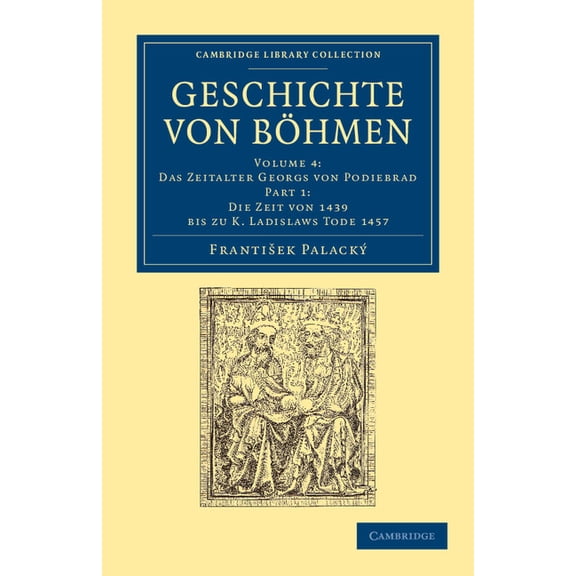 Geschichte Von Böhmen : Grösstentheils Nach Urkunden Und Handschriften (Paperback)