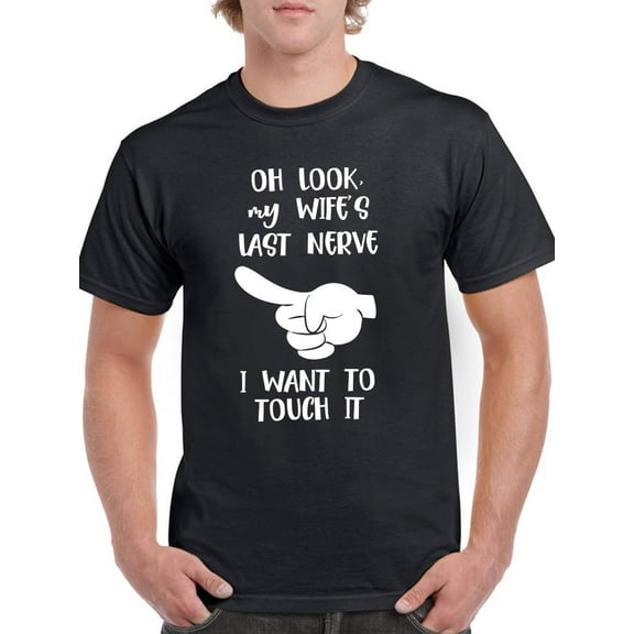 Smartprints Mens Graphic Tee - Look, My Wife's Last Nerve! - Regular Fit 100% Cotton