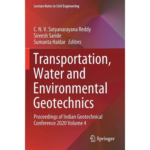 Lecture Notes in Civil Engineering Transportation, Water and Environmental Geotechnics: Proceedings of Indian Geotechnical Conference 2020 Volume 4, Book 159, (Paperback)