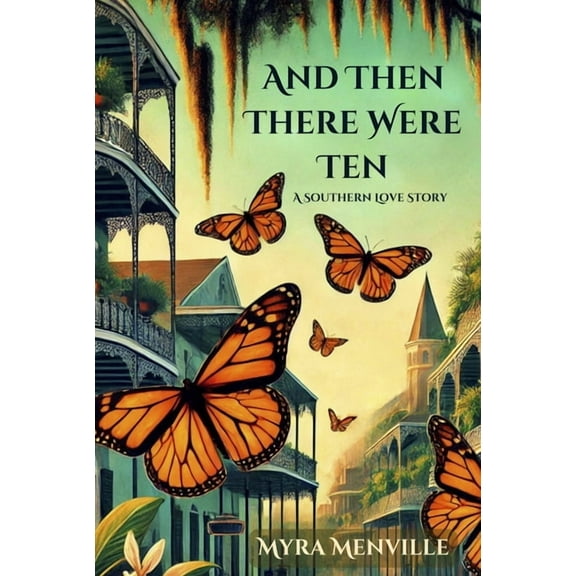 And Then There Were Ten: A Southern Love Story, (Paperback)