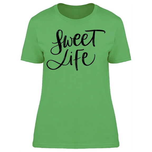 The Sweet Life T-Shirt Women -Image by Shutterstock, Female x-Large