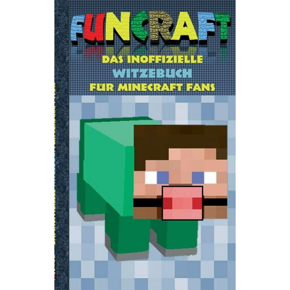 Funcraft - Das inoffizielle Witzebuch für Minecraft Fans: Witze, Humor, Kinder, lustig, lachen, witzig; Schule, Schüler,, (Paperback)