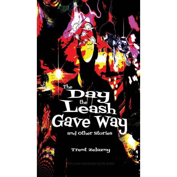 The Day the Leash Gave Way and Other Stories, (Hardcover)