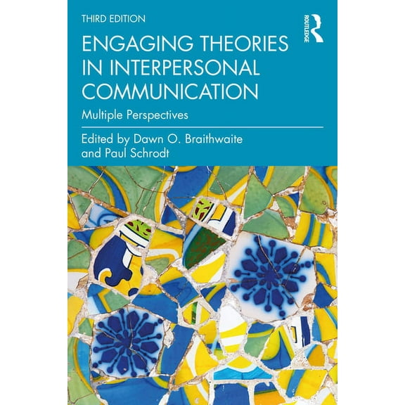 Engaging Theories in Interpersonal Communication: Multiple Perspectives, (Paperback)