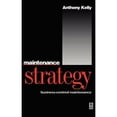 thumbnail image 1 of Pre-Owned Maintenance Strategy (Hardcover) by Anthony Kelly, 1 of 1