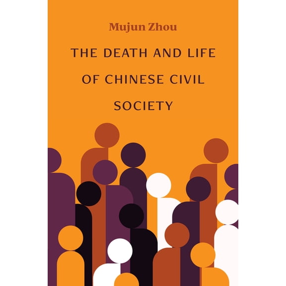 China Understandings Today The Death and Life of Chinese Civil Society, (Paperback)