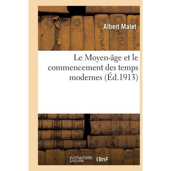 Le Moyen- Ge Et Le Commencement Des Temps Modernes R Dig Conform Ment Aux Programmes