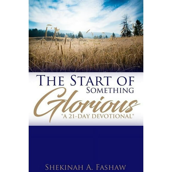 The Start of Something Glorious "A 21-Day Devotional", (Paperback)