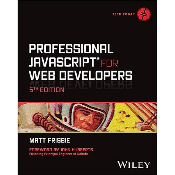 Pre-Owned Professional JavaScript for Web Developers (Tech Today) (Paperback) 1394193211 9781394193219