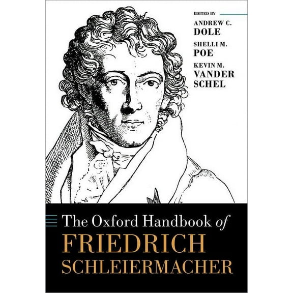 Oxford Handbooks The Oxford Handbook of Friedrich Schleiermacher, (Hardcover)