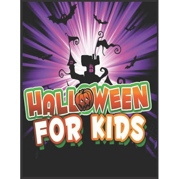 Halloween for Kids: Coloring Book For Kids, 120 Fun, Big & Spooky Images, all ages and Toddlers Boys & Girls, 8.5 x 11 Inches, Halloween Coloring Pages (Paperback)