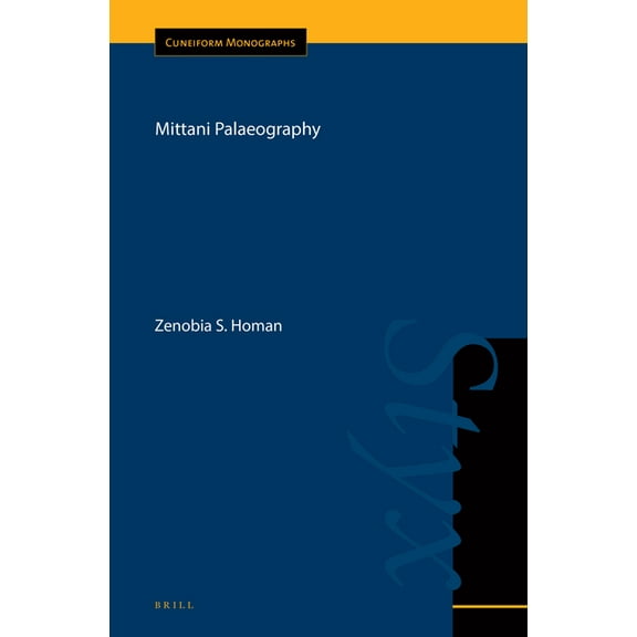 Cuneiform Monographs Mittani Palaeography, Book 48, (Hardcover)