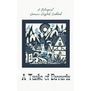 A Taste of Bavaria: A Bilingual German-English Cookbook (Paperback) by Coledown Bilingual Books