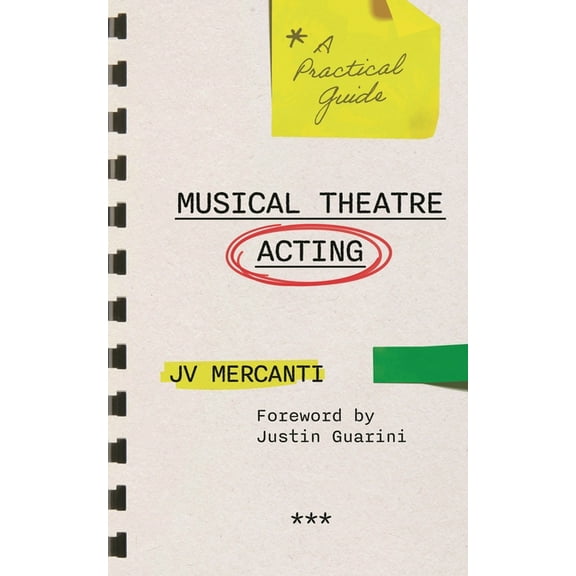 Musical Theatre Acting: A Practical Guide, (Paperback)